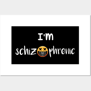 I'm schizophrenic funny t-shirt. Posters and Art